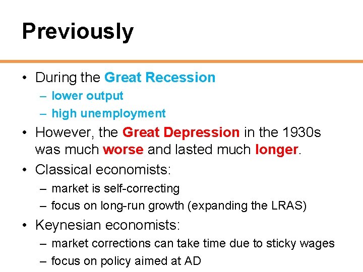 Previously • During the Great Recession – lower output – high unemployment • However,