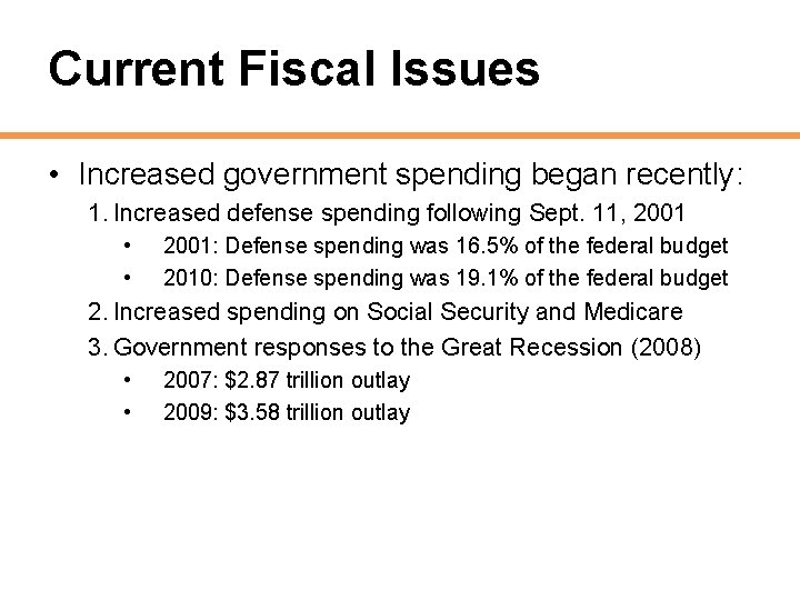 Current Fiscal Issues • Increased government spending began recently: 1. Increased defense spending following