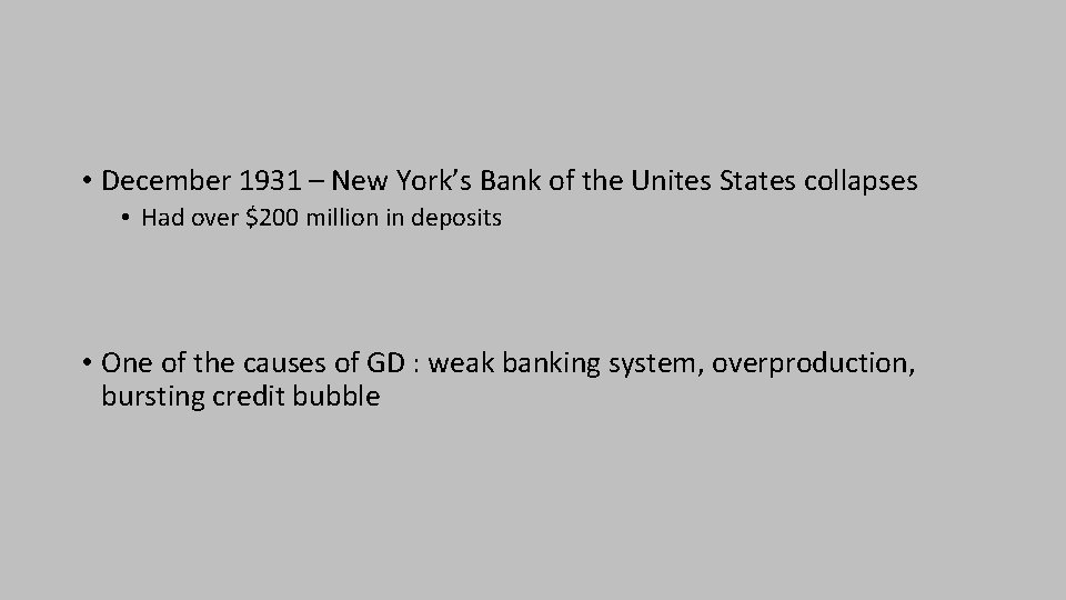  • December 1931 – New York’s Bank of the Unites States collapses •