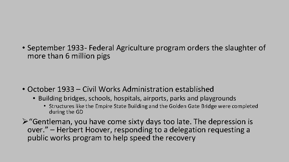  • September 1933 - Federal Agriculture program orders the slaughter of more than