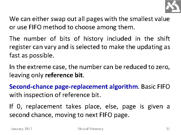 We can either swap out all pages with the smallest value or use FIFO