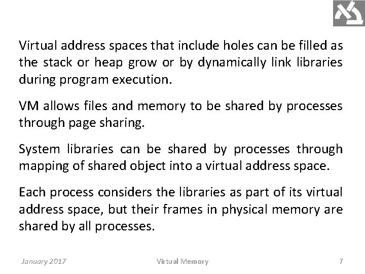 Virtual address spaces that include holes can be filled as the stack or heap