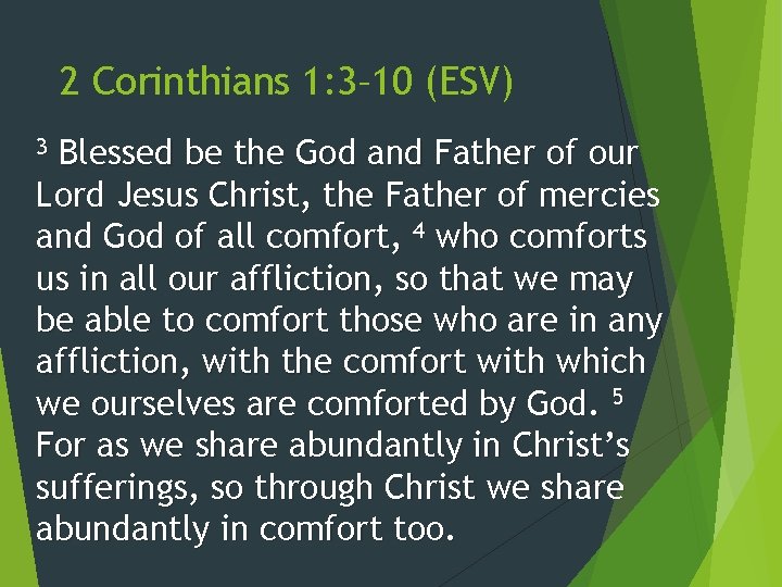 2 Corinthians 1: 3– 10 (ESV) Blessed be the God and Father of our