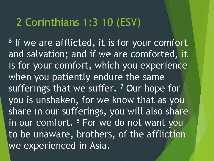 2 Corinthians 1: 3– 10 (ESV) If we are afflicted, it is for your