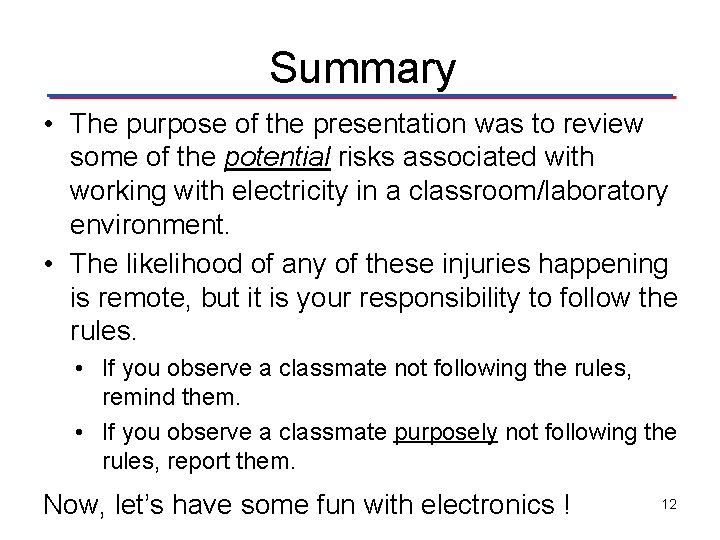 Summary • The purpose of the presentation was to review some of the potential