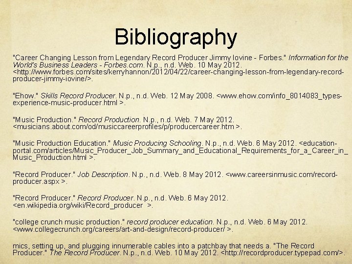Bibliography "Career Changing Lesson from Legendary Record Producer Jimmy Iovine - Forbes. " Information