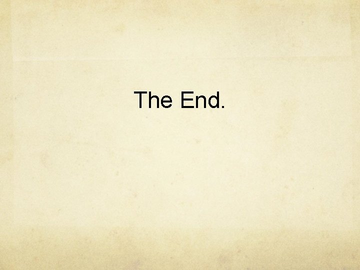 The End. 