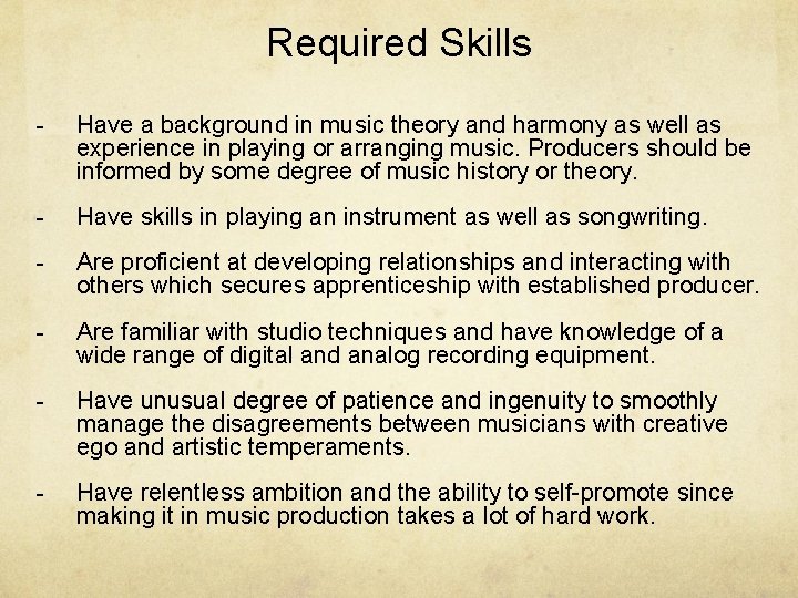 Required Skills - Have a background in music theory and harmony as well as