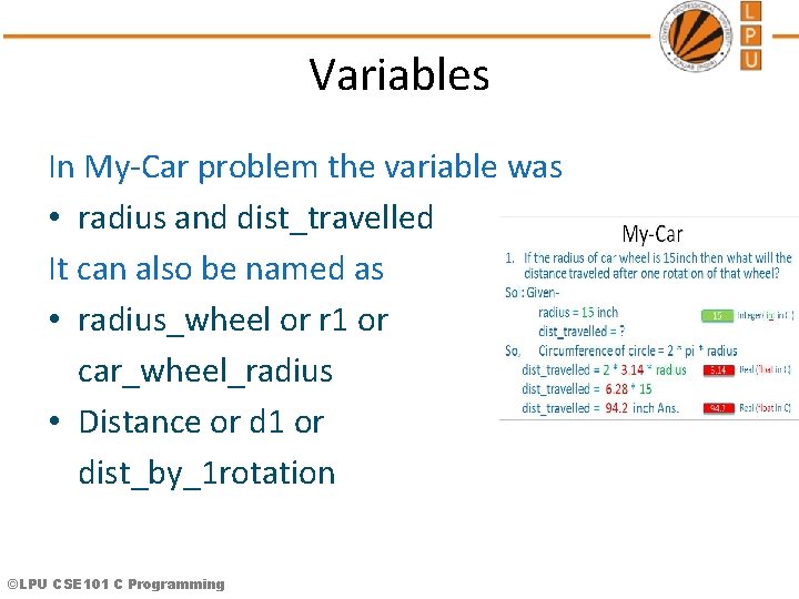 Variables In My-Car problem the variable was • radius and dist_travelled It can also