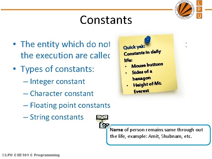 Constants • The entity which do not change throughout Quick yak: y onstants in