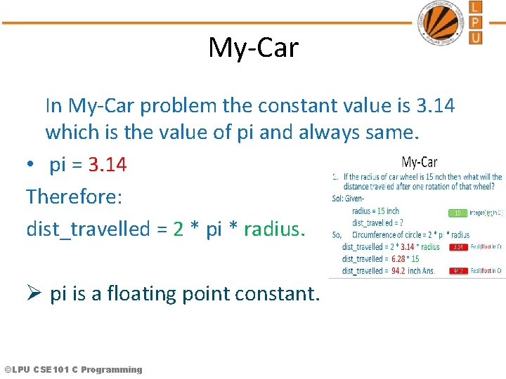 My-Car In My-Car problem the constant value is 3. 14 which is the value