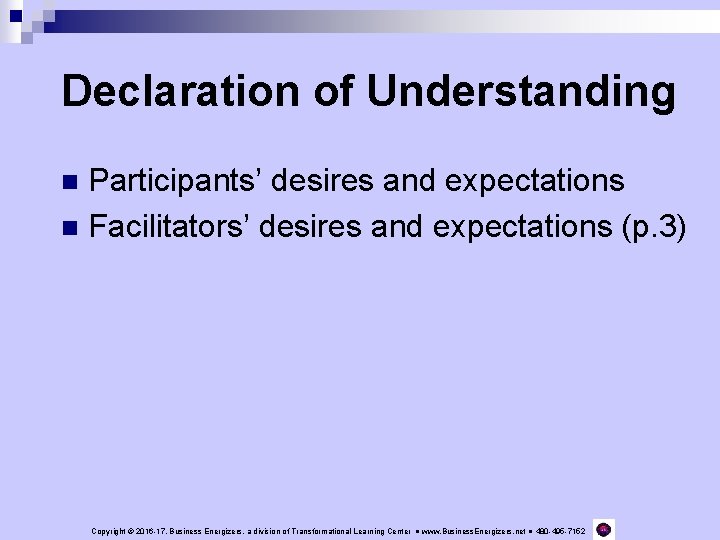 Declaration of Understanding Participants’ desires and expectations n Facilitators’ desires and expectations (p. 3)