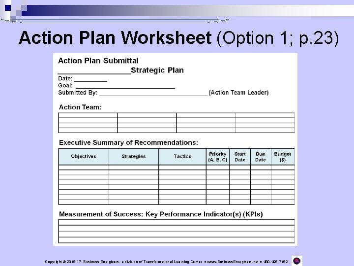 Action Plan Worksheet (Option 1; p. 23) Copyright © 2016 -17, Business Energizers, a