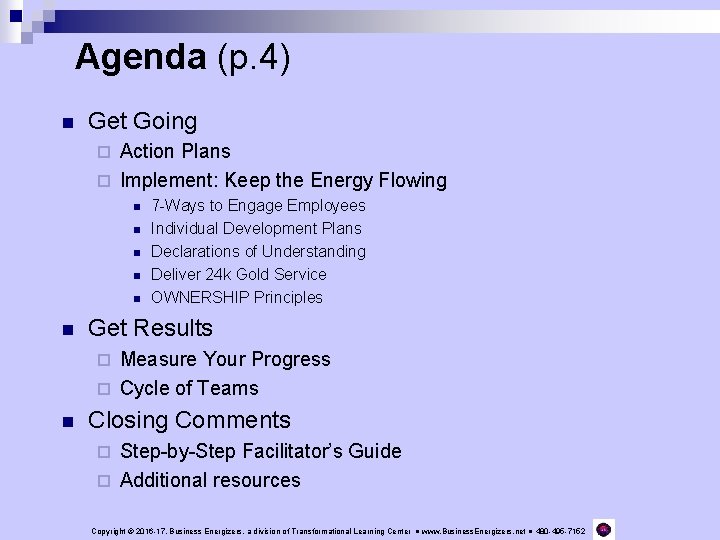 Agenda (p. 4) n Get Going Action Plans ¨ Implement: Keep the Energy Flowing