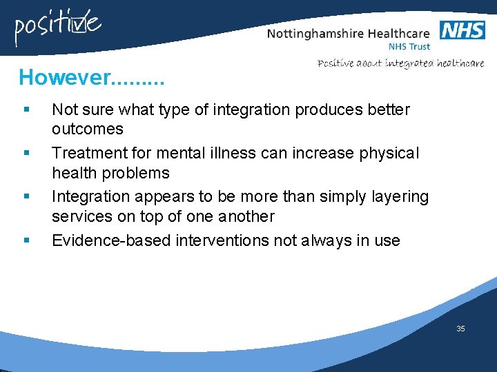 However. . § § Not sure what type of integration produces better outcomes Treatment