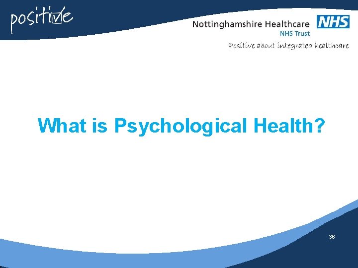 What is Psychological Health? 36 