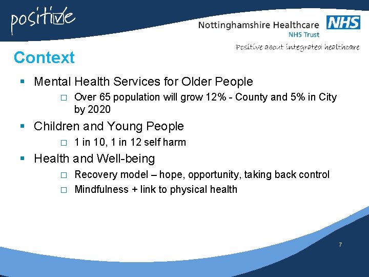 Context § Mental Health Services for Older People � Over 65 population will grow