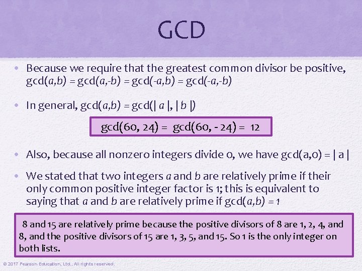 GCD • Because we require that the greatest common divisor be positive, gcd(a, b)