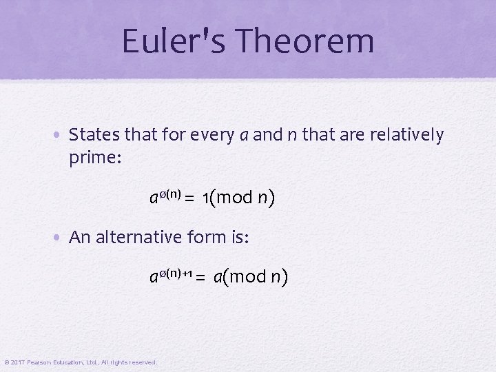 Euler's Theorem • States that for every a and n that are relatively prime: