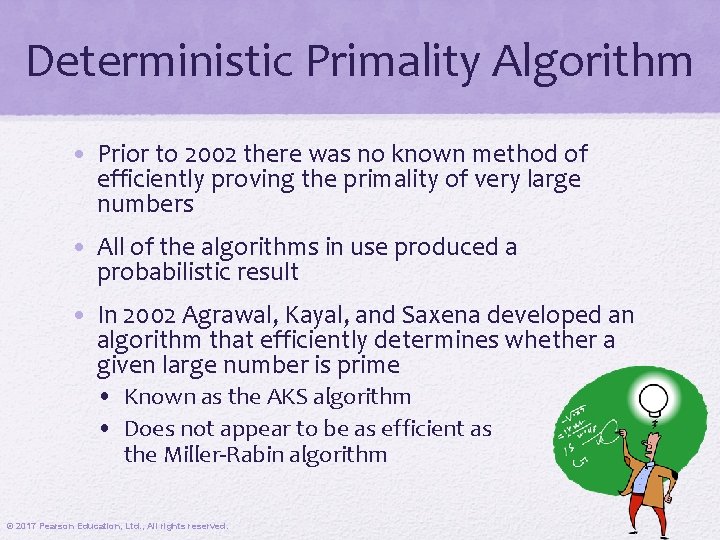 Deterministic Primality Algorithm • Prior to 2002 there was no known method of efficiently