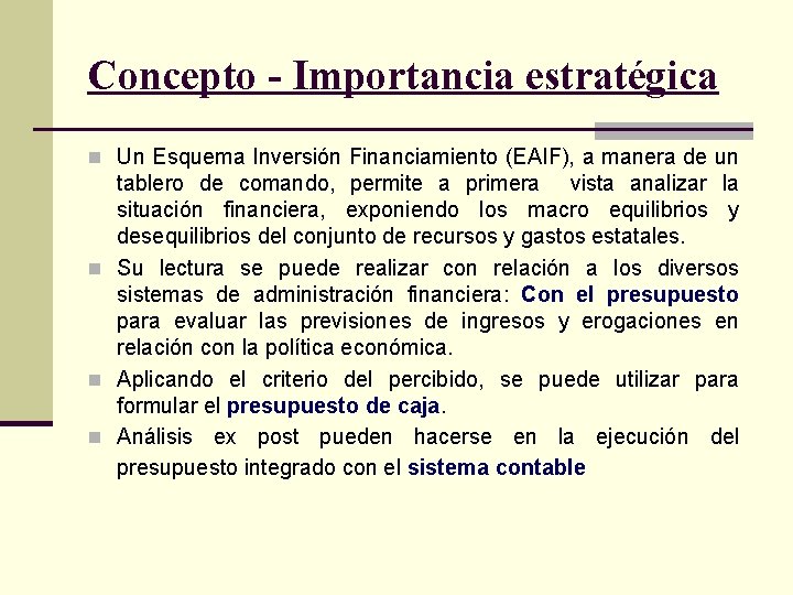 Concepto - Importancia estratégica n Un Esquema Inversión Financiamiento (EAIF), a manera de un