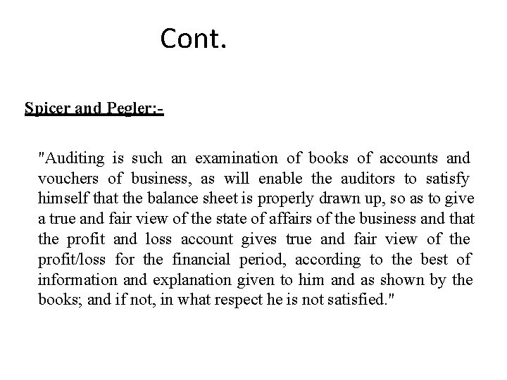 Cont. Spicer and Pegler: "Auditing is such an examination of books of accounts and