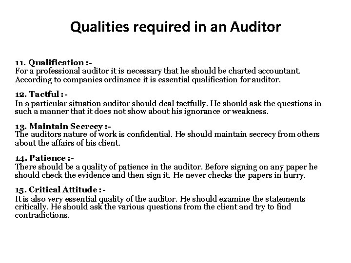 Qualities required in an Auditor 11. Qualification : For a professional auditor it is