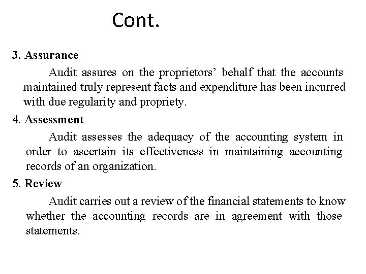 Cont. 3. Assurance Audit assures on the proprietors’ behalf that the accounts maintained truly