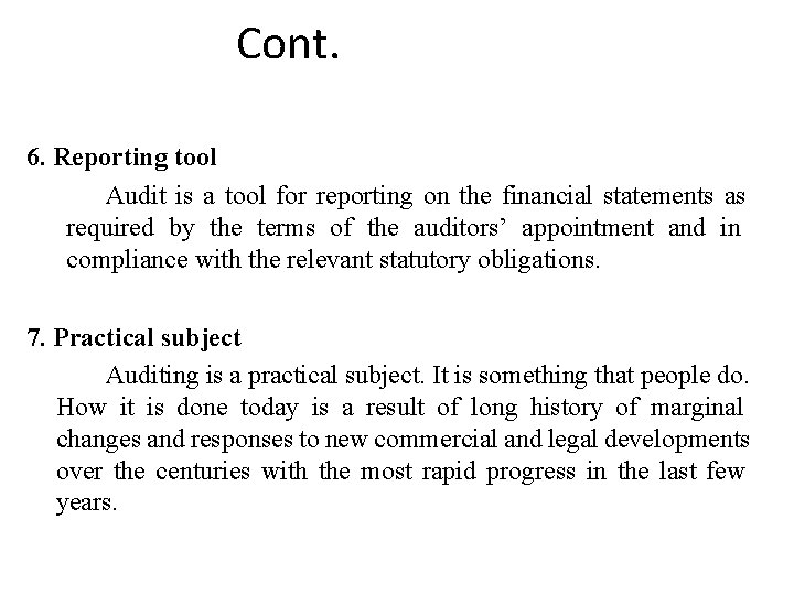 Cont. 6. Reporting tool Audit is a tool for reporting on the financial statements