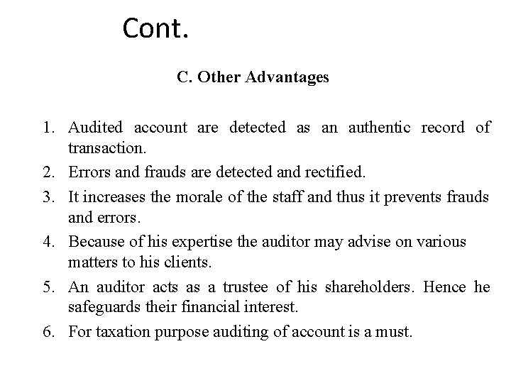 Cont. C. Other Advantages 1. Audited account are detected as an authentic record of