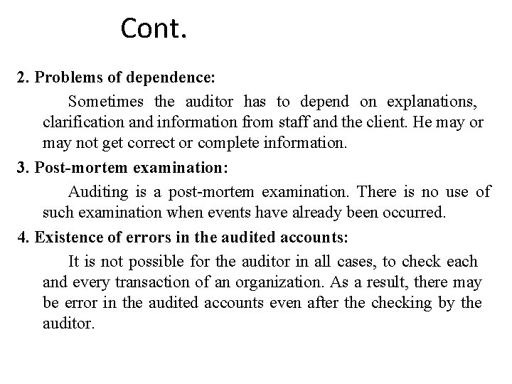 Cont. 2. Problems of dependence: Sometimes the auditor has to depend on explanations, clarification