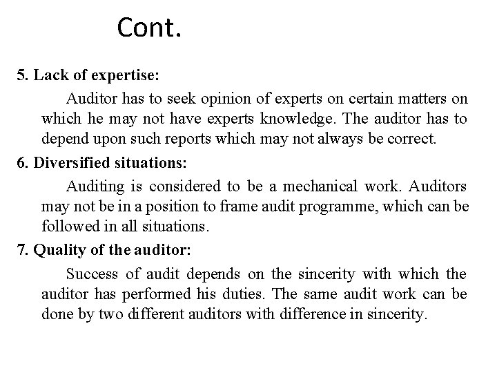 Cont. 5. Lack of expertise: Auditor has to seek opinion of experts on certain
