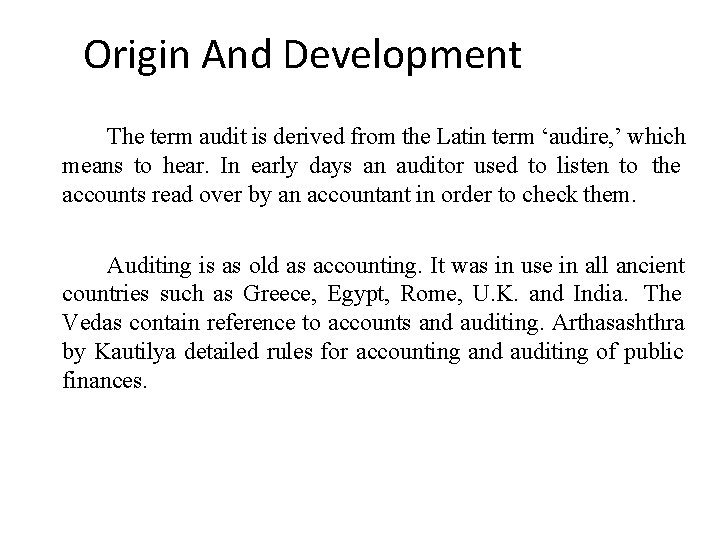 Origin And Development The term audit is derived from the Latin term ‘audire, ’