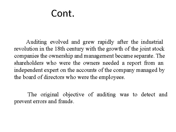 Cont. Auditing evolved and grew rapidly after the industrial revolution in the 18 th