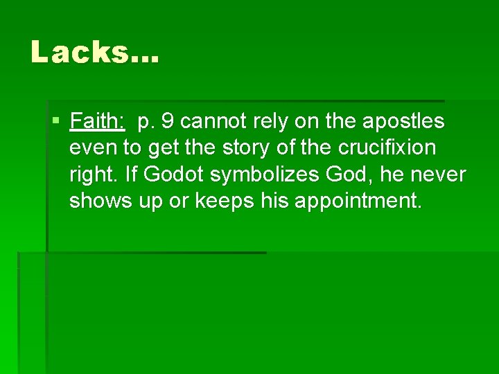 Lacks… § Faith: p. 9 cannot rely on the apostles even to get the