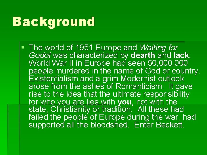 Background § The world of 1951 Europe and Waiting for Godot was characterized by