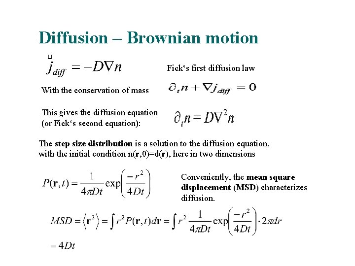 Diffusion – Brownian motion ick‘s first equation of diffusion Fick‘s first diffusion law With