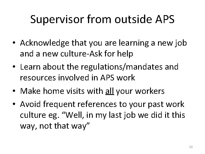 Supervisor from outside APS • Acknowledge that you are learning a new job and