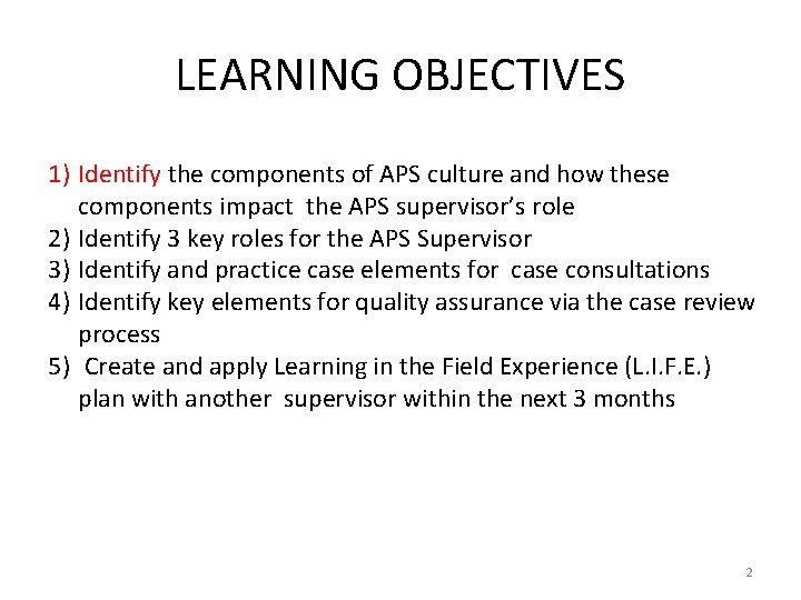LEARNING OBJECTIVES 1) Identify the components of APS culture and how these components impact