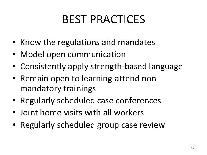 BEST PRACTICES Know the regulations and mandates Model open communication Consistently apply strength-based language