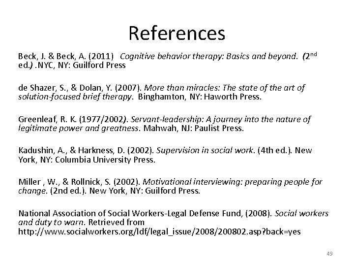References Beck, J. & Beck, A. (2011) Cognitive behavior therapy: Basics and beyond. (2