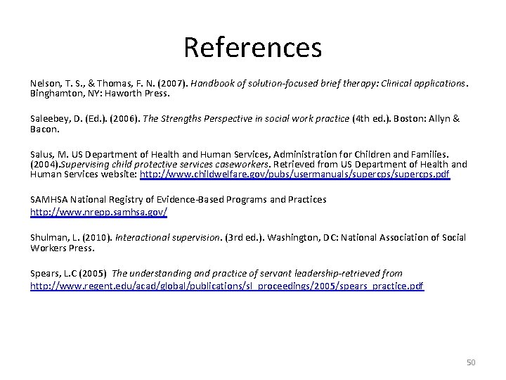 References Nelson, T. S. , & Thomas, F. N. (2007). Handbook of solution-focused brief