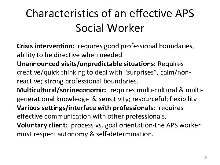 Characteristics of an effective APS Social Worker Crisis intervention: requires good professional boundaries, ability