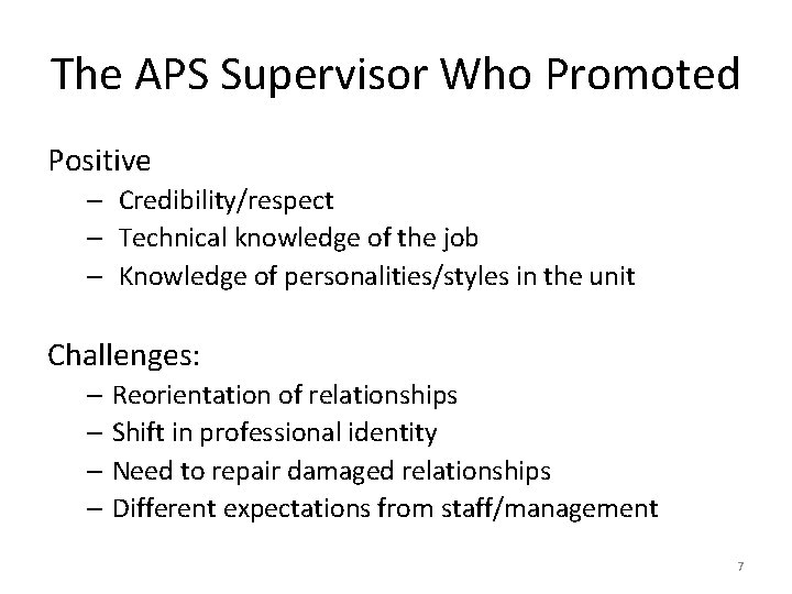 The APS Supervisor Who Promoted Positive – Credibility/respect – Technical knowledge of the job