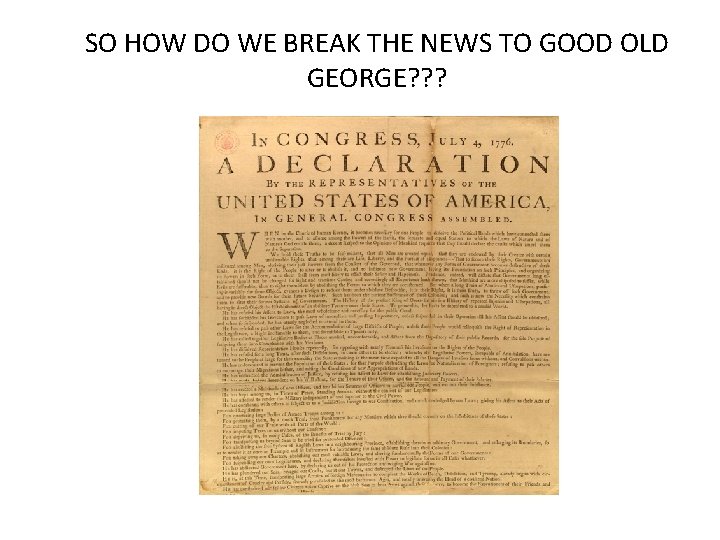SO HOW DO WE BREAK THE NEWS TO GOOD OLD GEORGE? ? ? 