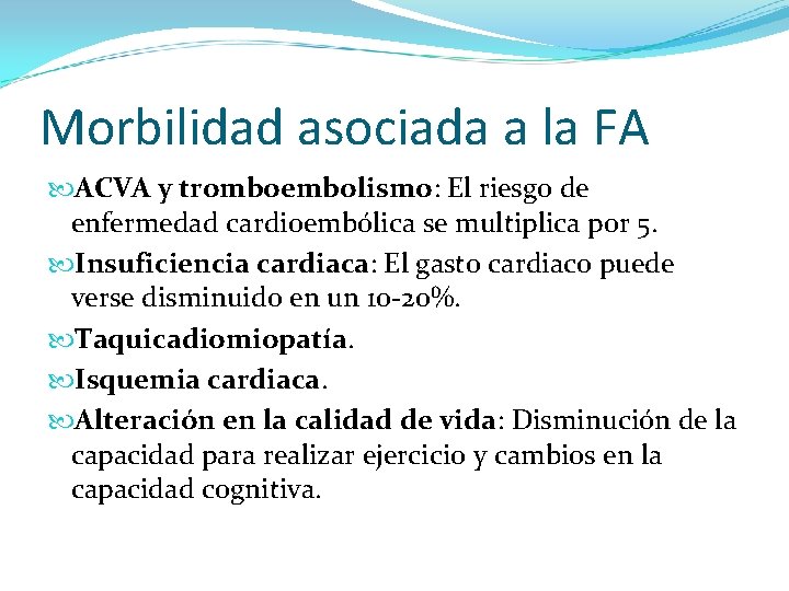 Morbilidad asociada a la FA ACVA y tromboembolismo: El riesgo de enfermedad cardioembólica se