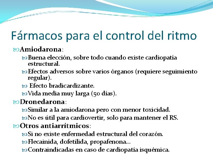 Fármacos para el control del ritmo Amiodarona: Buena elección, sobre todo cuando existe cardiopatía