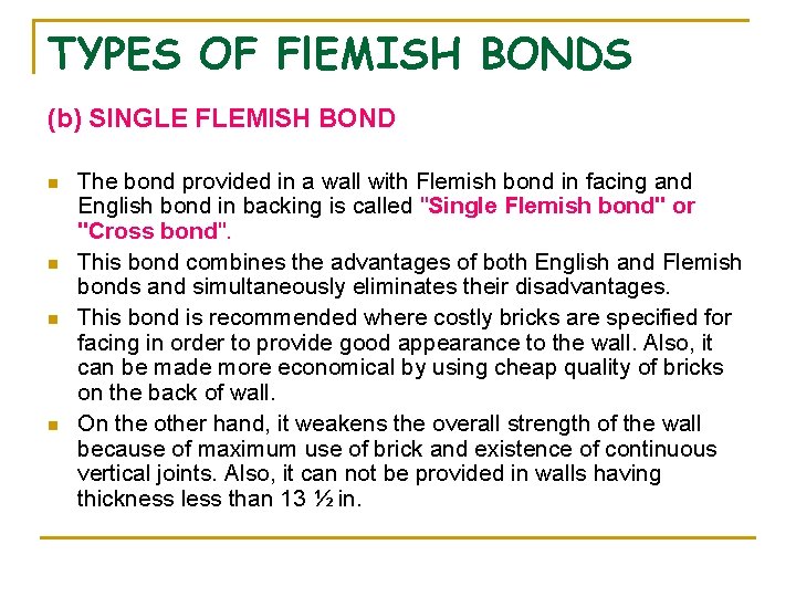 TYPES OF Fl. EMISH BONDS (b) SINGLE FLEMISH BOND n n The bond provided