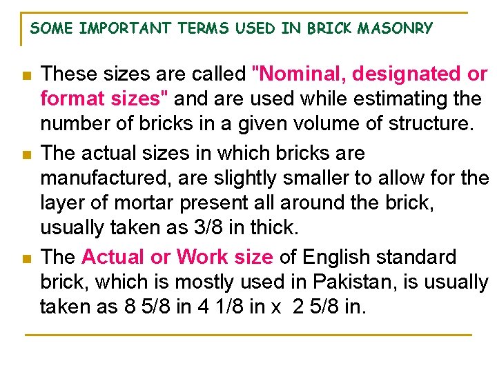 SOME IMPORTANT TERMS USED IN BRICK MASONRY n n n These sizes are called