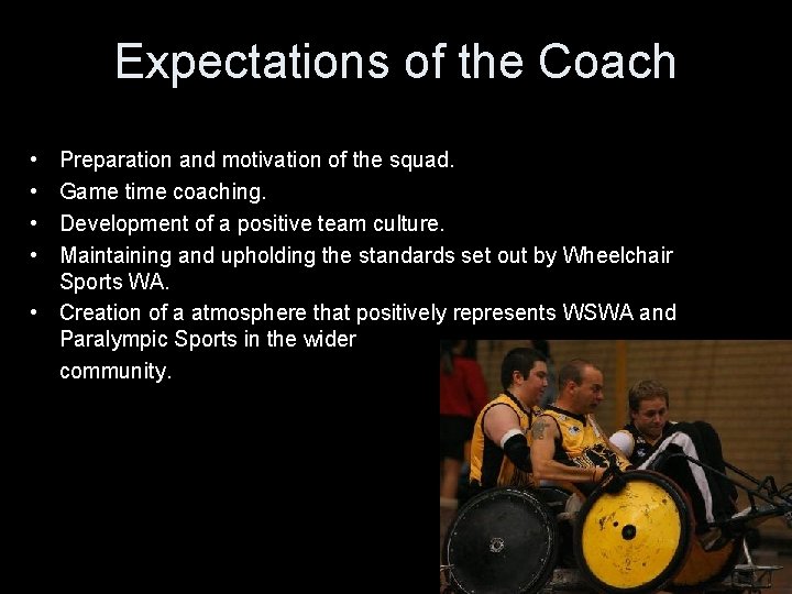 Expectations of the Coach • • Preparation and motivation of the squad. Game time
